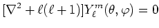 $\displaystyle [\nabla^2+\ell(\ell+1)]Y^m_\ell(\theta,\varphi)=0
$