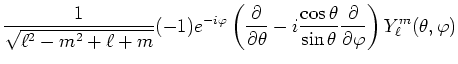 $\displaystyle \frac{1}{\sqrt{\ell^2-m^2+\ell+m}}(-1)e^{-i\varphi}
\left( \frac{...
...a}{\sin\theta}
\frac{\partial}{\partial\varphi}\right)Y^m_\ell (\theta,\varphi)$