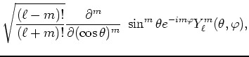 $\displaystyle \sqrt{\frac{(\ell-m)!}{(\ell+m)!}} \frac{\partial^m}{\partial (\cos \theta)^m}
~\sin^m\theta e^{-im\varphi}Y^m_\ell(\theta,\varphi),$
